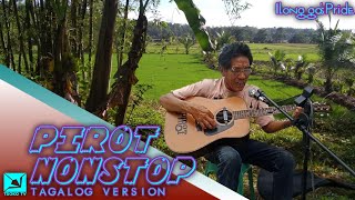 PIROT NONSTOP Tagalog Version The Best Of Pirot Pirot Song List [upl. by Lafleur676]