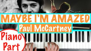 How to play MAYBE IM AMAZED  Paul McCartney Piano Tutorial Chords Accompaniment [upl. by Mylander]