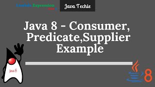 Java 8 Consumer  Supplier amp Predicate Interface With Example  Java Techie [upl. by Mirabel347]