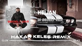 Heijan  Bi Bedeli Var Hakan Keleş Remix [upl. by Ttelrats]