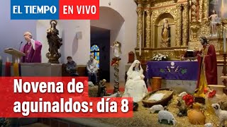 Novena de aguinaldos día 8  El Tiempo [upl. by Wera456]