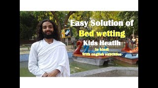 Easy Solution of Bed wetting  Kids health By Nityanandam Shree [upl. by Llennyl]