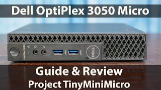 Dell OptiPlex 3050 Micro Project TinyMiniMicro Guide [upl. by Hgielrak894]