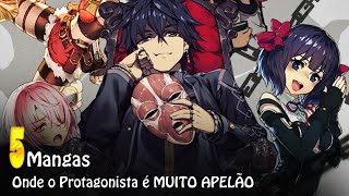 5 MANGÁS ONDE O PROTAGONISTA É MUITO APELÃOOVERPOWER [upl. by Randie714]