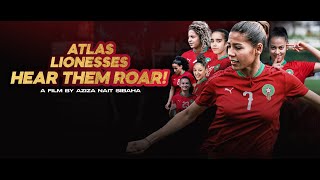 Documentaire  “Atlas Lionesses Hear Them Roar” [upl. by Vikki]