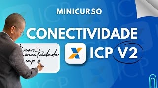 MINICURSO NOVO CONECTIVIDADE ICP V2 [upl. by Chasse6]