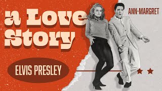 Elvis Presley and Ann Margret A Love Story [upl. by Dotti140]