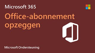 Een Microsoft 365abonnement opzeggen  Microsoft [upl. by Jain]