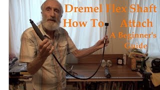 Dremel Flex Shaft How To Attach A Beginners Guide [upl. by Lyford]