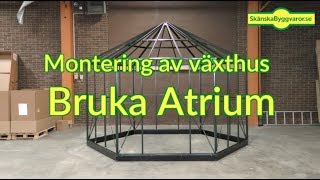 Full monteringsvideo Bruka Atrium växthus 12 min [upl. by Bonney]