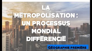 Premières  Thème 1 La métropolisation  un processus mondial différencié [upl. by Uase]