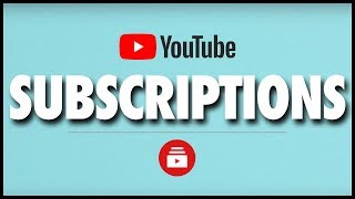 How YouTube Subscribers amp the Subscriptions Tab Work [upl. by Jacinto]