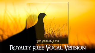 The Parting Glass  Royalty Free Vocal Version [upl. by Mercer668]