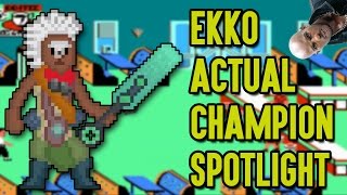 Ekko ACTUAL Champion Spotlight [upl. by Omero393]