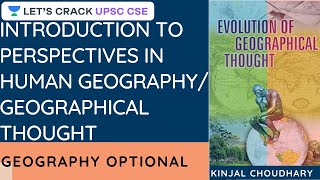 Introduction to Perspectives in Human Geography Geographical Thought  Geography Optional [upl. by Mad]