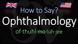 How to Pronounce Ophthalmology CORRECTLY Meaning amp Pronunciation [upl. by Efar872]