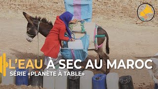 Pénurie deau au Maroc  Épisode 1 quotPLANÈTE À TABLEquot [upl. by Patrizius]