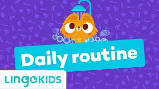 DAILY ROUTINE FOR KIDS 🛀  VOCABULARY SONGS and GAMES  Lingokids [upl. by Eeimaj513]