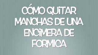 Cómo quitar manchas en encimera de formica [upl. by Quiteri]