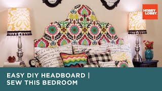 Easy DIY Headboard  Sew This Bedroom  Hobby Lobby® [upl. by Ezekiel180]