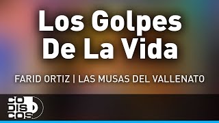 Los Golpes De La Vida Farid Ortiz Y Chela Ceballos  Audio [upl. by Ginelle]