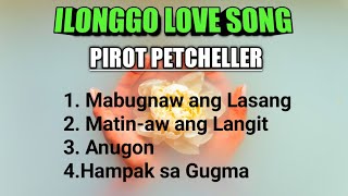 ILONGGO LOVE SONG  PIROT PETCHELLER [upl. by Eilrebma]