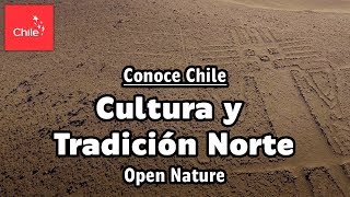 Conoce Chile Tradición y Cultura Norte  Naturaleza Abierta [upl. by Graff116]