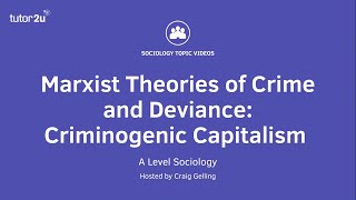 Marxist Theories of Crime amp Deviance  Criminogenic Capitalism  A Level Sociology [upl. by Barbie589]