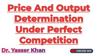 Price And Output Determination Under Perfect Competition  Equilibrium Price  Equilibrium Output [upl. by Nivat]