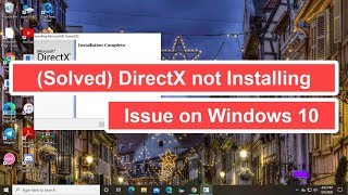 Solved DirectX not installing Issue on Windows 10 [upl. by Etselec764]