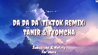 Da Da Da Tiktok Remix English Lyric Translation  Tanir amp Tyomcha Mikis Remix [upl. by Atiloj676]