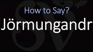 How to Pronounce Jörmungandr CORRECTLY Norse Mythology [upl. by Wilson]