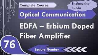 Erbium Dopped Fiber Amplifier EDFA Basics Working Characteristics Architecture amp Applications [upl. by Aikemahs]