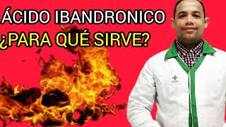 ÁCIDO IBANDRÓNICO ¿PARA QUÉ SIRVE [upl. by Leahcimnhoj]