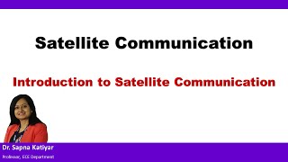 Satellite Communication  Introduction to Satellite Communication [upl. by Artcele]