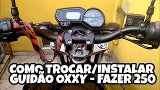 COMO TROCAR  INSTALAR GUIDÃO OXXY  FAZER 250  ALVIN TERRORISTA [upl. by Bradlee]