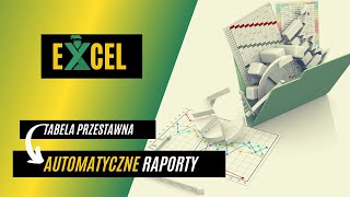 Excel Jak automatycznie generować raporty w Tabeli przestawnej [upl. by Laband150]