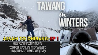 TAWANG Winter Exploration  Bongaigaon to Dhirang  400kms  Day1 [upl. by Raoul]