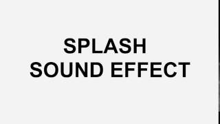 Splash Sound Effect [upl. by Kesley]