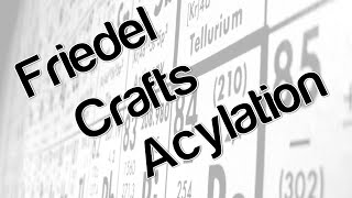 Friedel Crafts Acylation [upl. by Korns605]