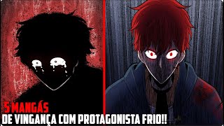 5 MANGÁS DE VINGANÇA COM PROTAGONISTA FORTE E DARK [upl. by Inihor]