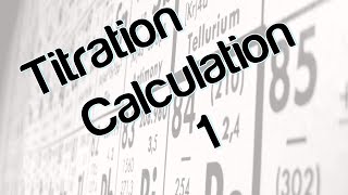 Titration Calculation 1 [upl. by Aiuqenehs]