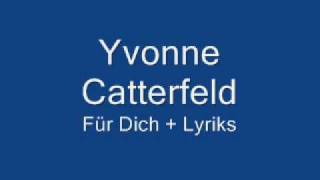 Yvonne Catterfeld  Für Dich Lyrics [upl. by Jona281]