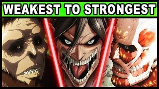 The 9 Titan Shifters RANKED from Weakest to Strongest Attack on Titan  Shingeki no Kyojin [upl. by Bria]