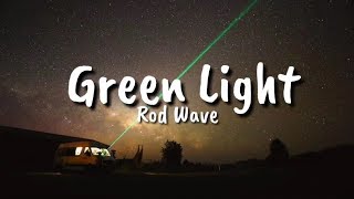 Rod Wave  Green Light Lyrics [upl. by Zebulon]