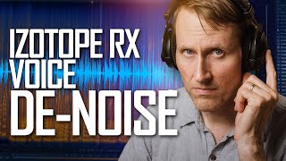 Izotope RX Voice Denoise In Depth  Remove Room Noise [upl. by Goldy884]