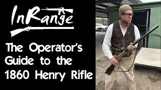 The Operators Guide to the 1860 Henry Rifle [upl. by Edd5]