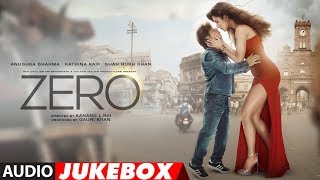 Full Album ZERO  Audio Jukebox  Shah Rukh Khan Katrina Kaif Anushka Sharma [upl. by Makell]