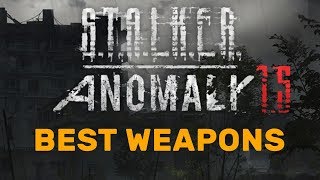 STALKER Anomaly 15 Best Guns and Weapons [upl. by Nylteak]