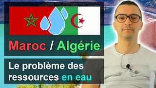 Maroc  Algérie  Le grand problème des ressources en eau [upl. by Eilzel480]